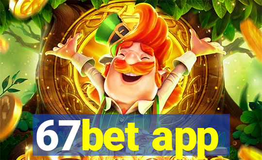 67bet app